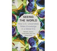 Seeing the World – How US Universities Make Knowledge in a Global Era