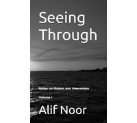 Seeing Through: Notes on Illusion and Awareness