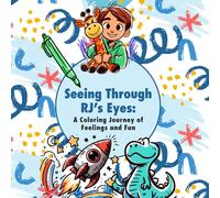 Seeing Through RJ's Eyes: A Coloring Journey of Feelings and Fun