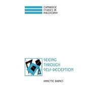Seeing through Self-Deception (Cambridge Studies in Philosophy)