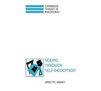 Seeing Through Self-Deception (Cambridge Studies in Philosophy)