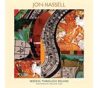 Seeing Through Sound - Jon Hassell Vinyl