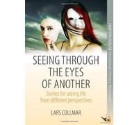 Seeing Through the Eyes of Another: Stories for Seeing Life from Different Perspectives: 2