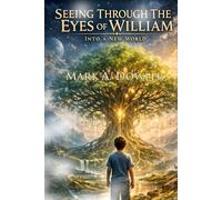 Seeing Through the Eyes of William: Into a New World