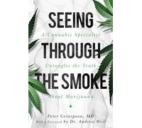 Seeing through the Smoke: A Cannabis Specialist Untangles the Truth about Marijuana