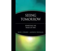 Seeing Tomorrow: Rewriting the Rules of Risk