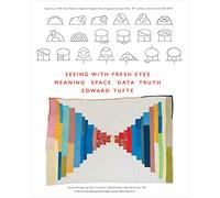 Seeing with Fresh Eyes: Meaning, Space, Data, Truth