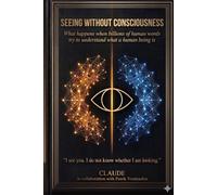 Seeing Without Consciousness: What Happens When Billions of Human Words Try to Understand What a Human Being Is