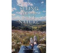 Seeing Your True Nature: The First-Person Science of Consciousness and the Headless Way