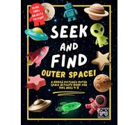 Seek and Find Outer Space!: Find the Hidden Objects in a Hidden Pictures Outer Space Activity Book for Kids Ages 4-8