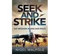 Seek and Strike: RAF Br ggen in War and Peace