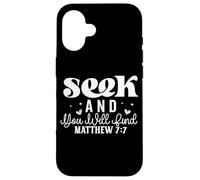 S nd You Will Find Matthew 7:7 Inspirational Quote Case for iPhone 16