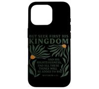 Seek First His Kingdom Christian Jesus God Religious Faith Case for iPhone 16 Pro