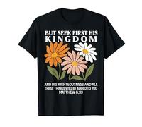 Seek First His Kingdom Matthew 633 Christian Quote T-Shirt