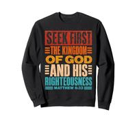 S irst the Kingdom of God Matthew 6:33 Vintage Sweatshirt