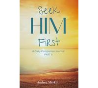 Seek Him First: A Daily Companion Journal Part II
