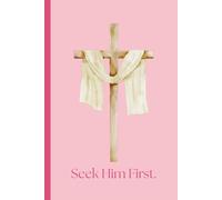 Seek Him First: Christian Dotted Journal Notebook For Women, Prayer Journal, Church Notes, Christian Gifts For Women, 6x9 Inches