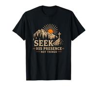 Seek His Presence Not Things Christian Mountains T-Shirt
