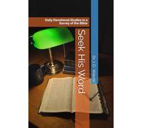 Seek His Word: Daily Devotional Studies in a Survey of the Bible