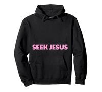 Seek Jesus, But First Let Me Thank God, Saves, Christian Pullover Hoodie