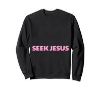 Seek Jesus, But First Let Me Thank God, Saves, Christian Sweatshirt