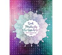 Seek Positivity Everywhere Positivity Word Search Book: Gratitude & Love Word Search Book for Women, 1000+ Empowering Words, Relaxing Word Search ... Teens, Positive Cognitive Games for Seniors