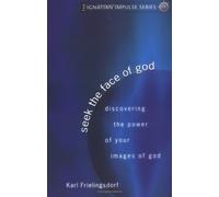 Seek the Face of God: Discovering the Power of Your Images of God (The Ignatian Impulse Series)