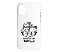Seek The Kingdom Of God Above All Else Christian Quote Case for iPhone 16