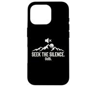 Seek The Silence 0dB Mountain Hiking Introvert Outdoors Case for iPhone 16 Pro