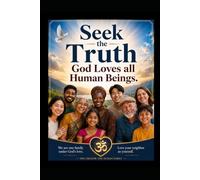 Seek the Truth: God Loves all Human Beings