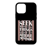 Seek Those Things Which Are Above, KJV Bible Verse Case for iPhone 12 mini