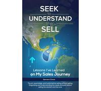 SEEK to Understand, then SELL: Lessons I've Learned on My Sales Journey