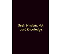 Seek Wisdom, Not Just Knowledge - Journals For Writing - Gift For Women And Men - Notebook - Cute Journal - Lined Journal - Writing Journal - Bookmark