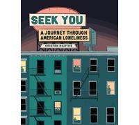 Seek You: A Journey Through American Loneliness (Pantheon Graphic Library)