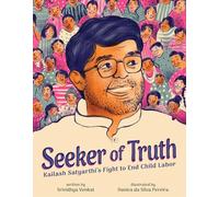 Seeker of Truth: Kailash Satyarthi's Fight to End Child Labor
