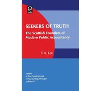 Seekers of Truth: The Scottish Founders of Modern Public Accountancy: 9 (Studies in the Development of Accounting Thought, 9)