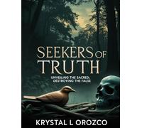 Seekers of Truth: Unveiling the Sacred, Destroying the False