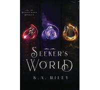 Seeker's World, Books 1-3: A Young Adult Fantasy