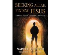 Seeking Allah, Finding Jesus: A Devout Muslim Encounters Christianity by Nabeel Qureshi (2014) Paperback