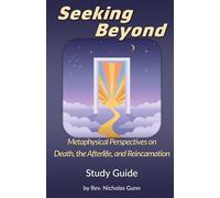 Seeking Beyond: Metaphysical Perspectives on Death, the Afterlife, and Reincarnation. (Power Hour Study Guides)