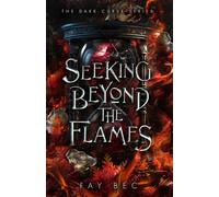 Seeking Beyond The Flames (The Dark Curse Series)