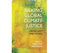Seeking Global Climate Justice: Paths Lost and Found