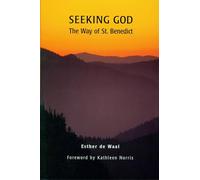 Seeking God: The Way of St. Benedict