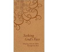 Seeking God's Face: Praying with the Bible Through the Year