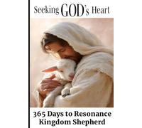 Seeking God's Heart: 365 Days to Resonance (Christ-Centered Emotional Intelligence Devotionals)