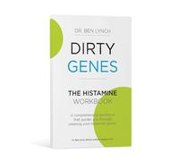 SEEKING HEALTH Dirty Genes: The Histamine Workbook by Dr. Ben Lynch - Simplified Histamine Education - Dirty Genes Histamine Dr Ben Lynch - English Version