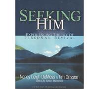 Seeking Him: Experiencing The Joy Of Personal Revival