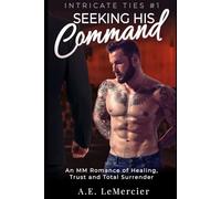 Seeking His Command: An MM Romance of Second Chances (Intricate Ties)