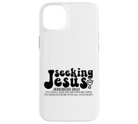 Seeking Jesus - Jeremiah 29:13 Case for iPhone 14 Plus