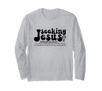 Seeking Jesus - Jeremiah 29:13 Long Sleeve T-Shirt
